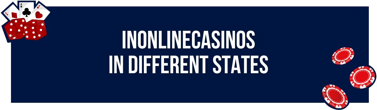 INonlinecasinos in Different States
